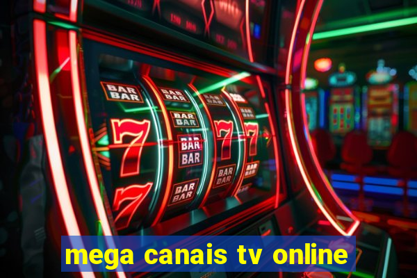 mega canais tv online